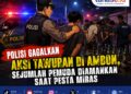 Polisi Gagalkan Aksi Tawuran di Ambon, Sejumlah Pemuda Diamankan saat Pesta Miras