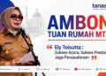 Ambon Tuan Rumah MTQ, Ely Toisutta: Sukses Acara, Sukses Prestasi, Jaga Persaudaraan