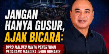 Jangan Hanya Gusur, Ajak Bicara: DPRD Maluku Minta Penertiban Pedagang Mardika Lebih Humanis