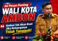 Bodewin: Ambon Tak Akan Kuat Jika Keluarganya Tidak Tangguh