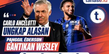 Carlo Ancelotti Ungkap Alasan Panggil Éderson Gantikan Wesley